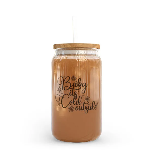 16 oz Baby Its Cold Outside Glass Cup for the Holidays - Tumbler with Lid and Straw