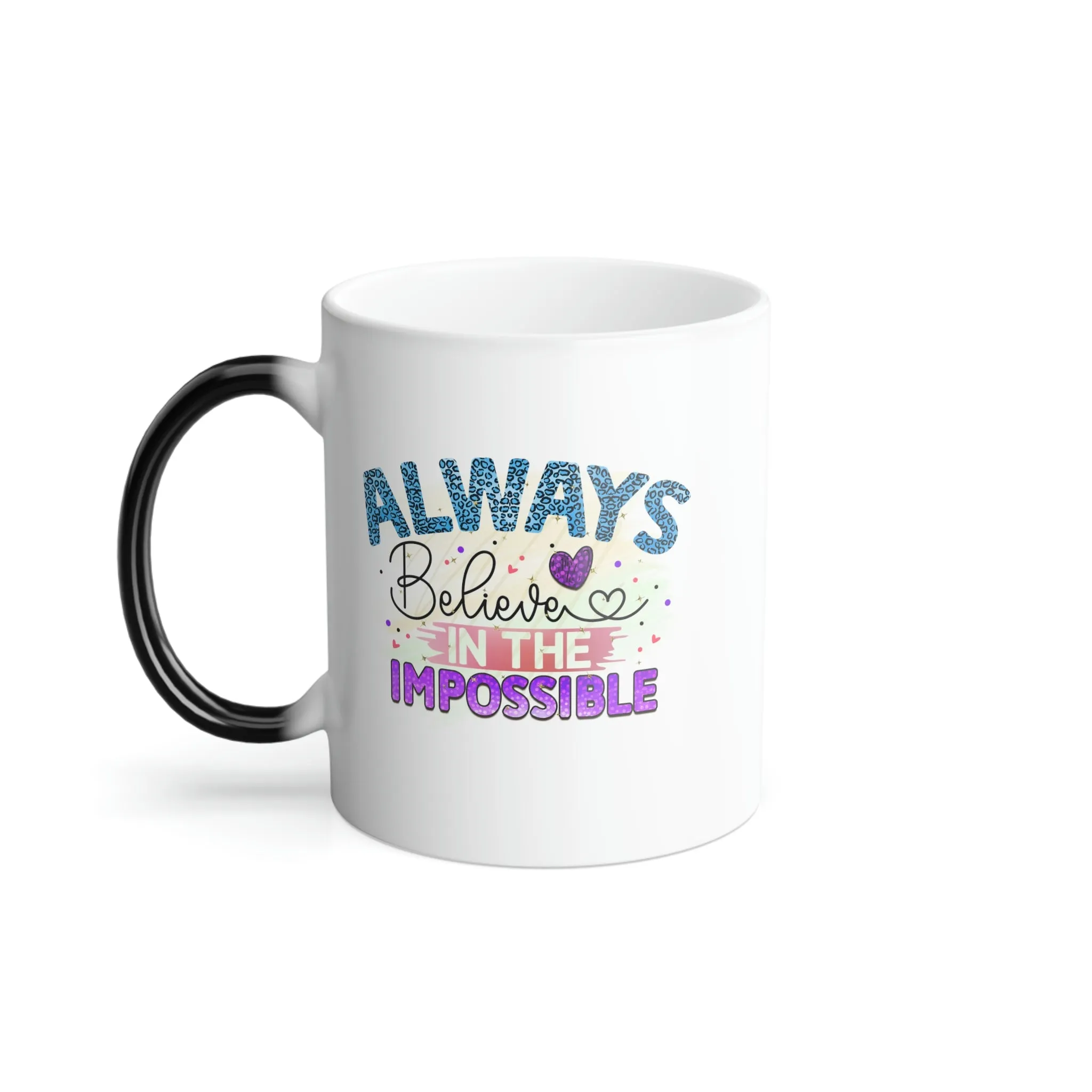 Always believe in the impossible 11oz Color Morphing Mug