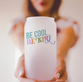 Be Cool Be Kind Swash Can Cup