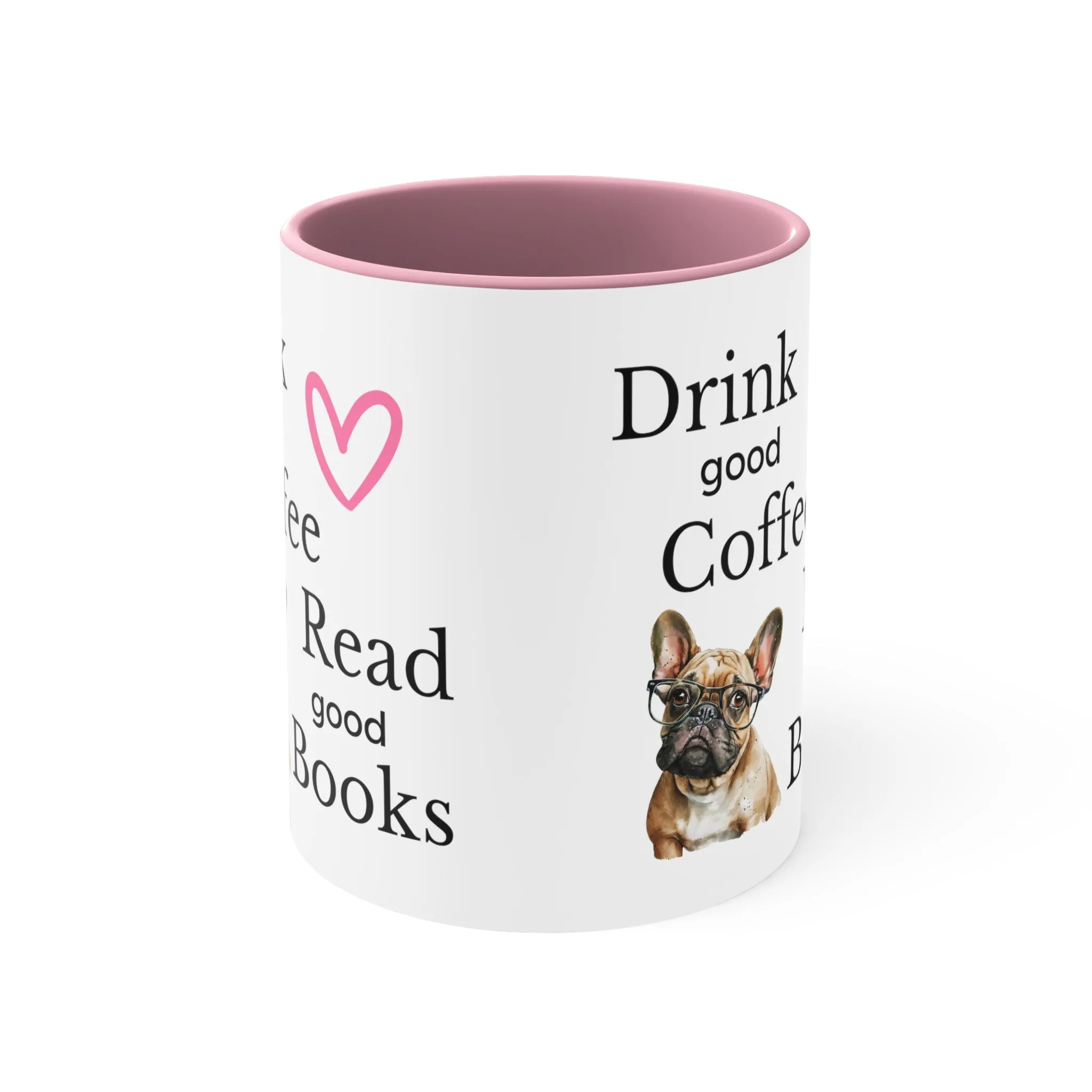 Drink Coffee Read Good Books with Frenchie Dog Multi-Color Coffee Mug for Dog Lovers