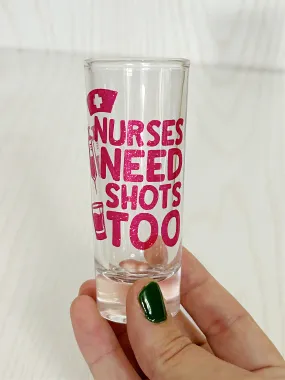 Kenzie's Boutique Handmade Nurse Week Gift - Appreciation Shot Glass – Nurses Need Shots Too for Women Men – Funny Care Package - Graduation - Practitioner