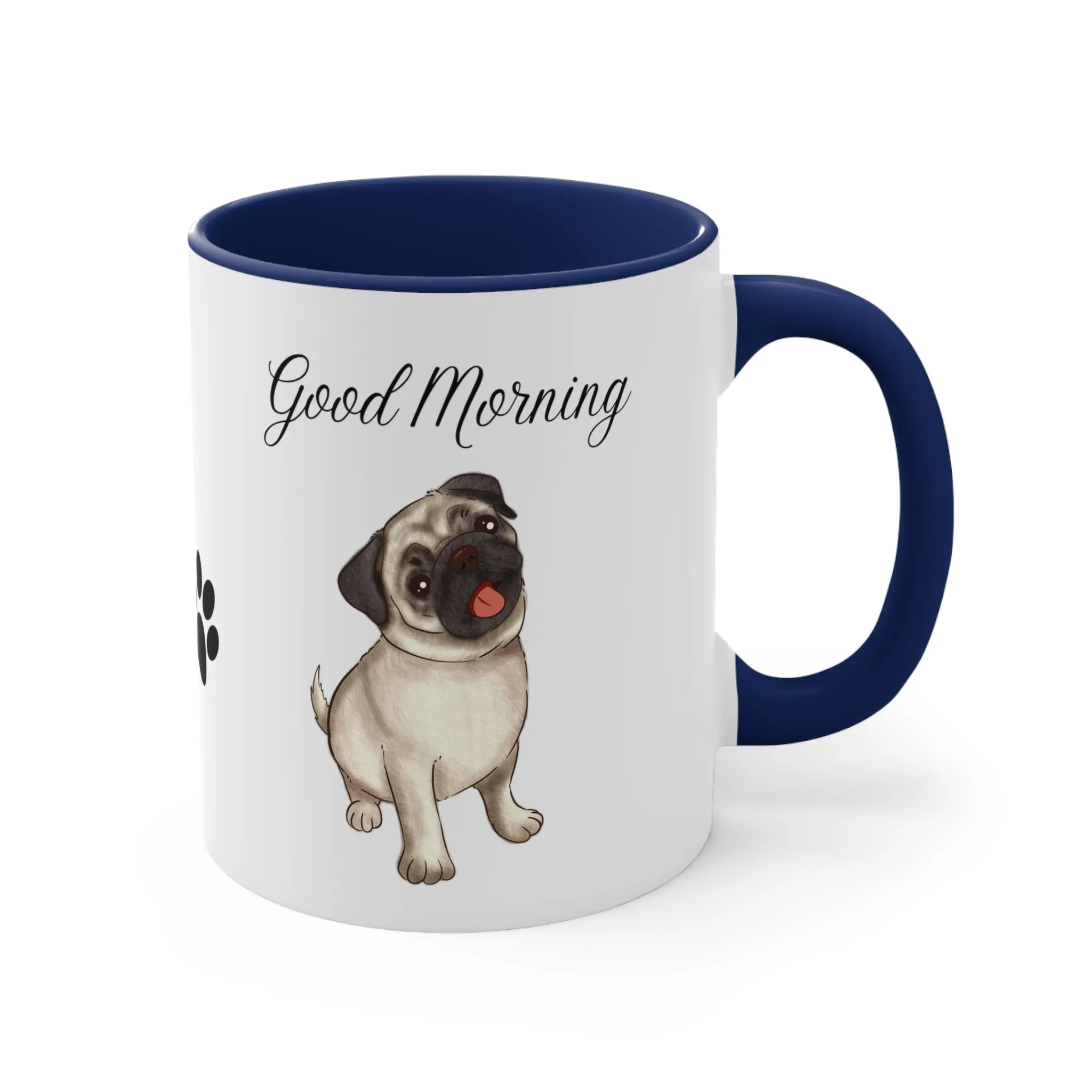 Pug Lover Good Morning Custom Coffee Mug 11oz Gifts