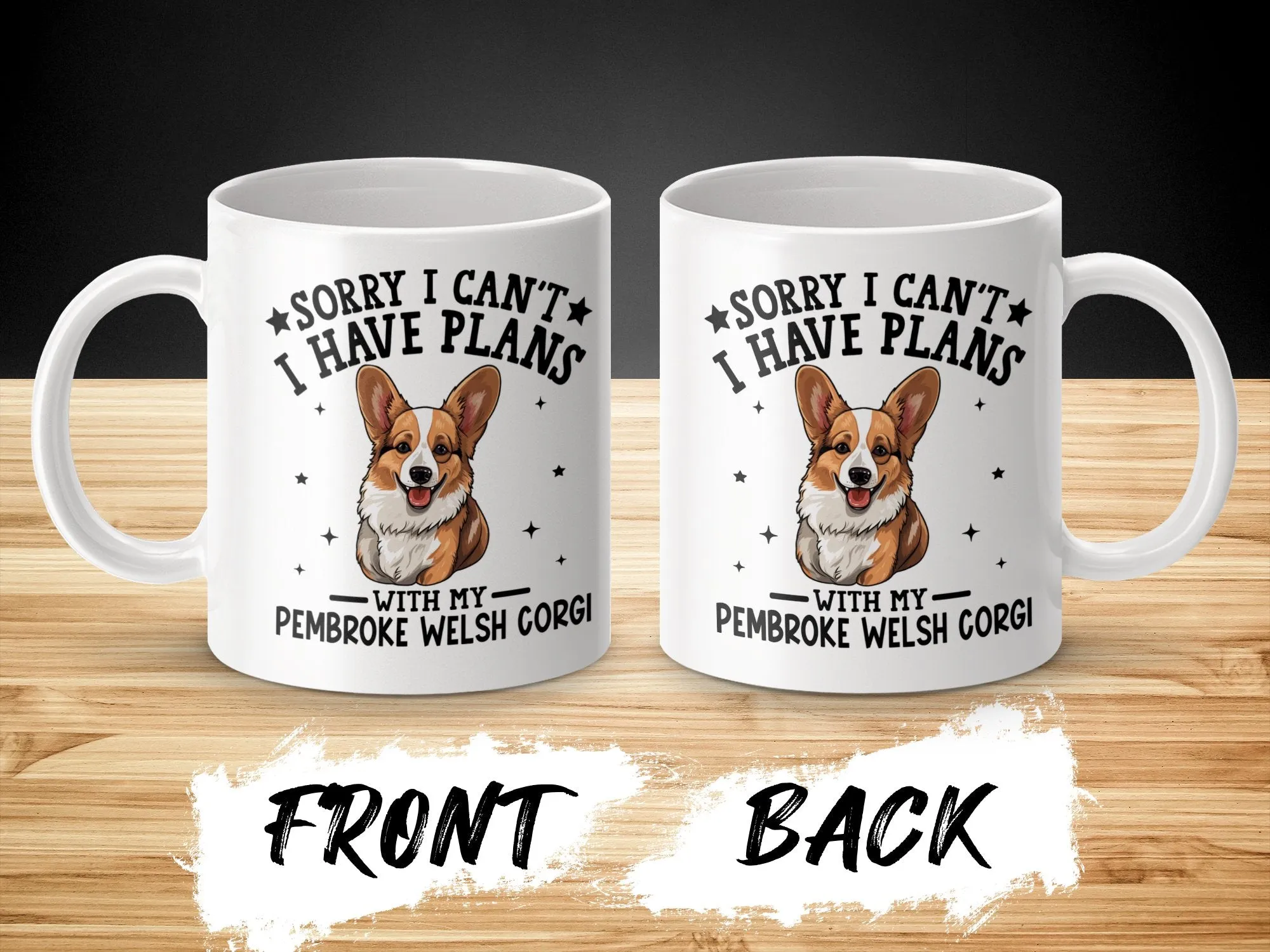 Sorry I Can't I Have Plans With My Corgi Mug